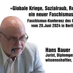 »Globale Kriege, Sozialraub, Repression – ein neuer Faschismus?« – Hans Bauer