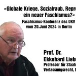 »Globale Kriege, Sozialraub, Repression – ein neuer Faschismus?« – Prof. Dr. Ekkehard Lieberam